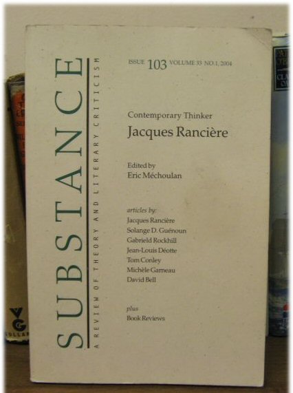 Substance; Issue 103, Volume 33, No. 1, 2004; Contemporary Thinker Jacques Ranciere