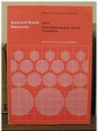 The Sand and Gravel Resources of the Country Around Kirk Hammerton, North Yorkshire: Description of 1:25 000 Resource Sheet SE 45 (Mineral Assessment Report; 84)