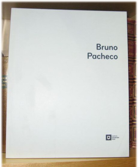 Bruno Pacheco: Galeria Quadrado Azul, Porto Marco 2006