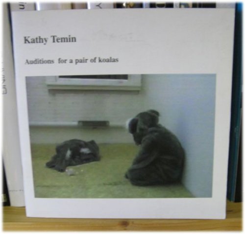 Kathy Temin: Auditions for a Pair of Koalas