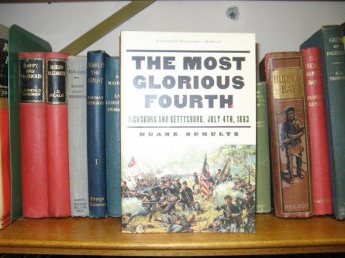 The Most Glorious Fourth: Vicksburg and Gettysburg, July 4th, 1863