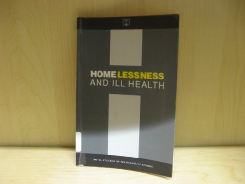 Homelessness and Ill Health: Report on a Working Party of the Royal College of Physicians
