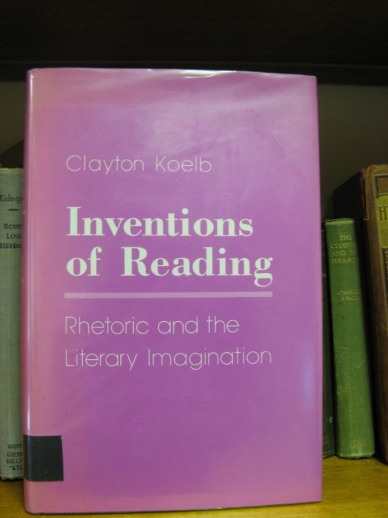 Inventions of Reading: Rhetoric and the Literary Imagination