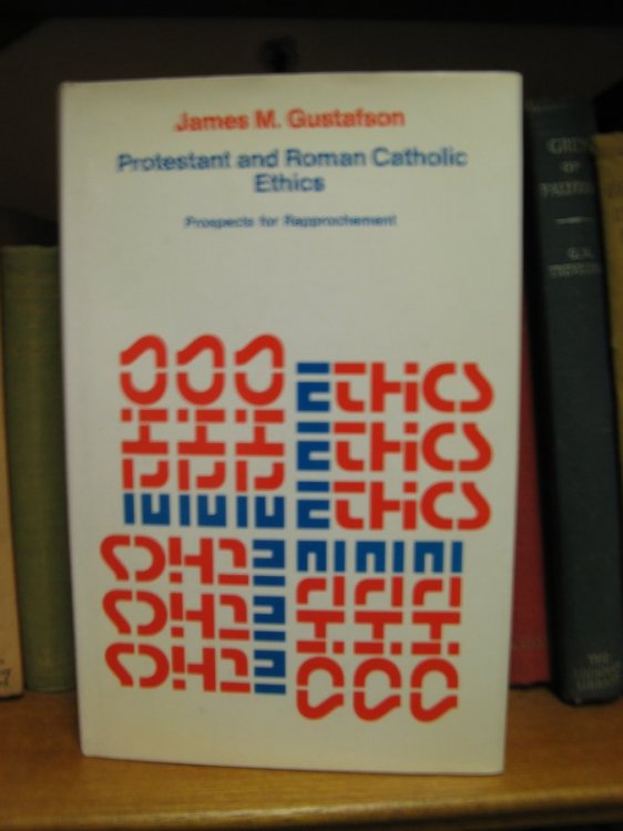 Protestant and Roman Catholic Ethics: Prospects for Rapprochement