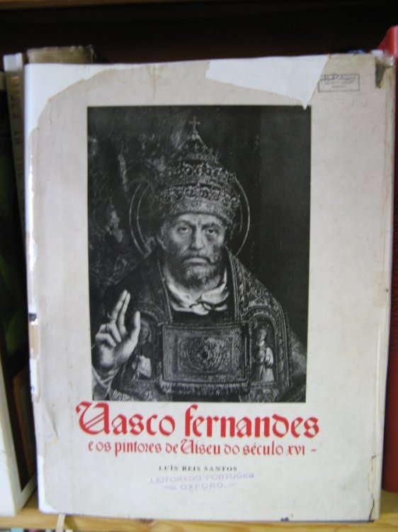 Vasco Fernandes: E Os Pintos De Viseu Do Seculo XVI