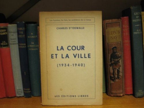 La Cour Et La Ville (1934 -1940)