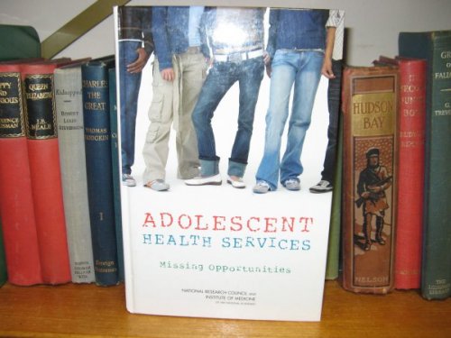 Adolescent Health Services: Missing Opportunities