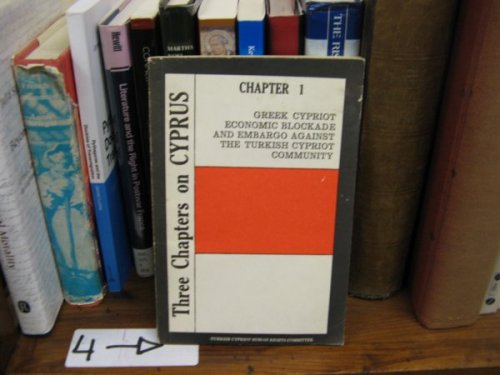 Three Chapters on Cyprus; Chapter 1: Greek Cypriot Economic Blockade and Embargo against the Turkish Cypriot Community