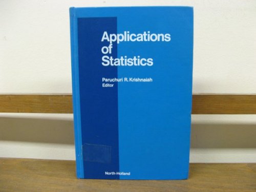 Applications of Statistics: Proceedings of the Symposium Held at Wright State University, Dayton, Ohio, 14-18 June 1976