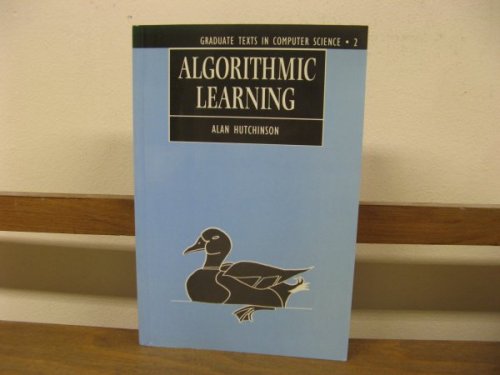 Algorithmic Learning (Graduate Texts in Computer Science; 2)