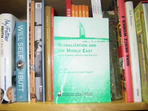 Globalization and the Middle East: Islam, Economy, Society and Politics