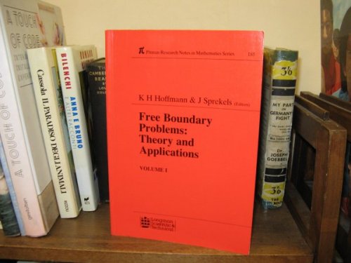 Free Boundary Problems: Theory and Applications; Volume 1 (Pitman Research Notes in Mathematics Series; 185)