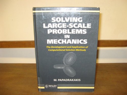 Solving Large-Scale Problems in Mechanics: The Development and Application of Computational Solution Methods