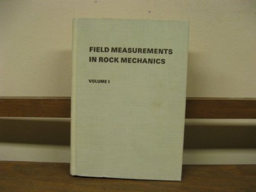 Field Measurements in Rock Mechanics, Volume 1