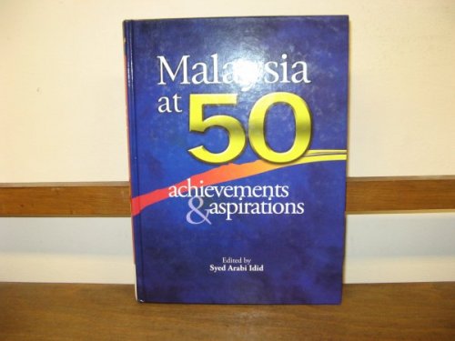 Malaysia at 50 : Achievements and Aspirations