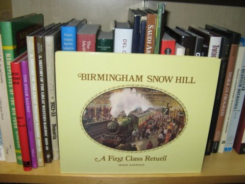 Birmingham Snow Hill: A First Class Return