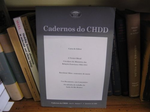 Cadernos do CHDD/Fundacao Alexandre De Gusmao, Centro de Historia e Documentacao Diplomatica; Ano IV, Numero 7, 2 Semestre de 2005