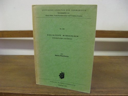 Rheinische Minnereden: Untersuchungen und Edition (Goppinger Arbeiten zur Germanistik; Nr. 144)