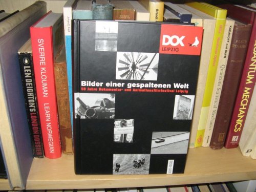 Bilder Einer Gespaltenen Welt: 50 Jahre Dokumentar- Und Animationsfilmfestival Leipzig