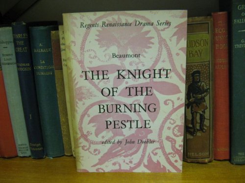 Beaumont: The Knight of the Burning Pestle