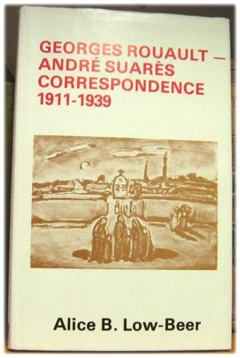Georges Rouault - Andre Suares: Correspondence 1911-1939