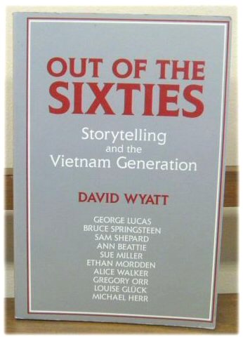 Out of the Sixties: Storytelling and the Vietnam Generation (Cambridge Studies in American Literature and Culture)