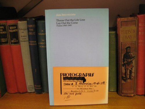 Throw Out the Life Line, Lay Out the Corse: Poems 1965-1985
