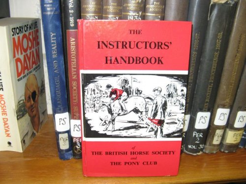 The Instructors' Handbook of The British Horse Society and The Pony Club