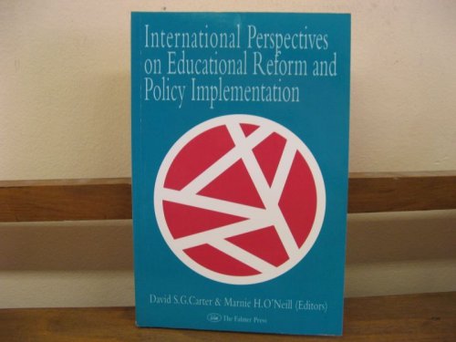 International Perspectives On Educational Reform And Policy Implementation: International Perspectives on Educational Reform and Policy Implementation