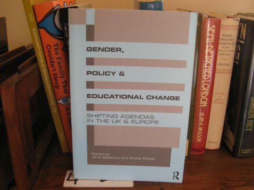 Gender, Policy and Educational Change: Shifting Agendas in the UK and Europe