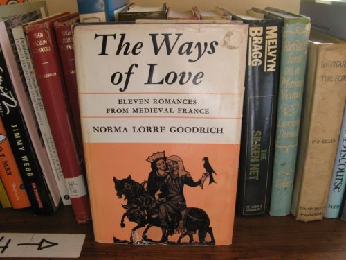 The Ways Of Love: Eleven Romances Of Medieval France