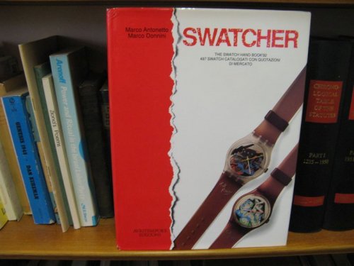Swatcher: The Swatch Hand Book'92: 497 Swatch Catalogati Con Quotazioni Di Mercato