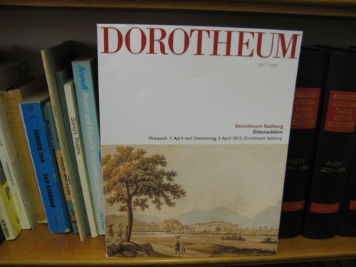 Dorotheum Salzburg: Osterauktion, 1. Und 2. April 2015