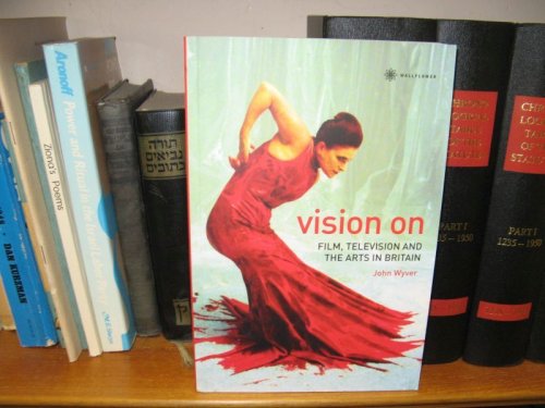 Vision on: Film, Television and the Arts in Britain (Nonfictions)
