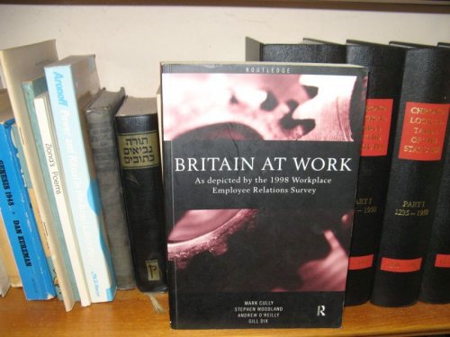 Britain at Work: As Depicted By the 1998 Workplace Employee Relations Survey