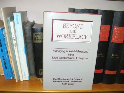 Beyond the Workplace: Managing Industrial Relations in the Multi-Establishment Enterprise (Warwick Studies in Industrial Relations)