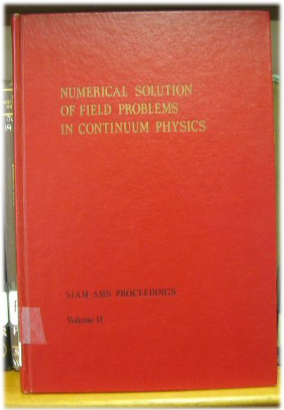 Numerical Solution of Field Problems in Continuum Physics: Volume II: SIAM-AMS Proceedings