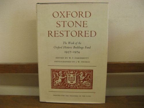 Image for Oxford Stone Restored: Work of the Oxford Historic Buildings Fund, 1957-1974 Oxford Stone Restored: Work of the Oxford Historic Buildings Fund, 1957-1974