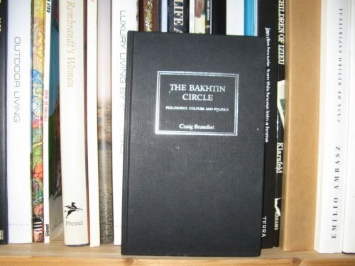 The Bakhtin Circle: Philosophy, Culture and Politics