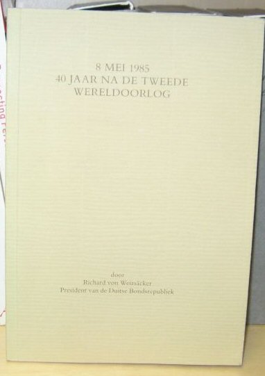 8 Mai 1985: 40 Jahr Na De Tweede Wereldoorlog