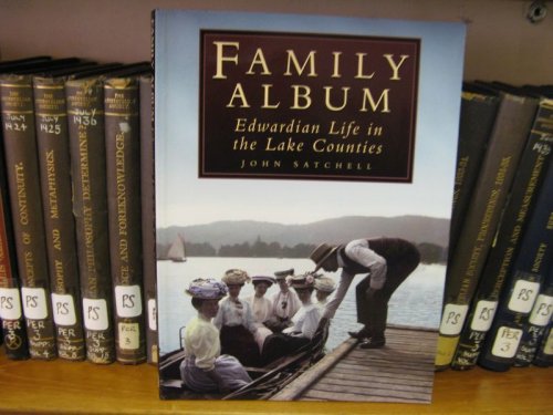 Family Album: Edwardian Life in the Lake Counties