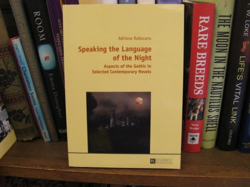 Speaking the Language of the Night: Aspects of the Gothic in Selected Contemporary Novels