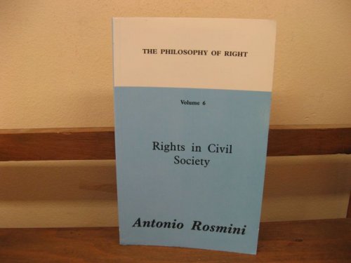The Philosophy of Right; Volume 6: Rights in Civil Society