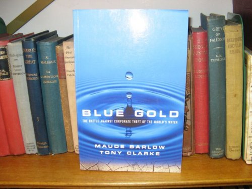 Blue Gold: The Battle Against Corporate Theft of the World's Water