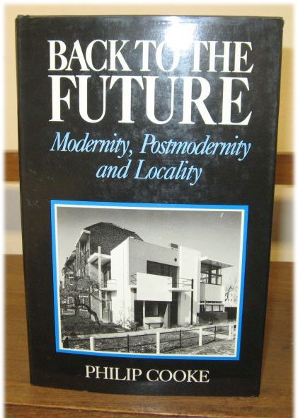 Back to the Future: Modernity, Postmodernity and Locality