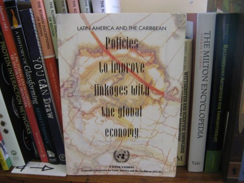 Latin America and the Caribbean: Policies to Improve Linkages with the Global Economy