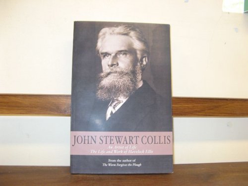 An Artist of Life: The Life and Work of Havelock Ellis