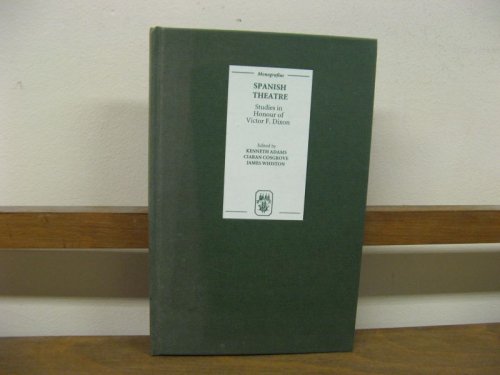 Spanish Theatre: Studies in Honour of Victor F. Dixon