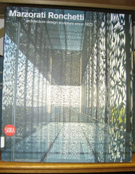 Marzorati Ronchetti: Architecture Design Sculpture Since 1922