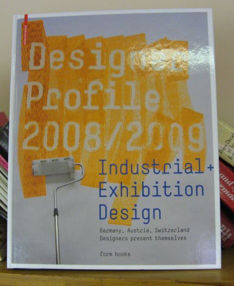 Designer Profile 2008/2009: Industrial Exhibition Design, Volume 1